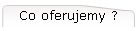 Co oferujemy ?